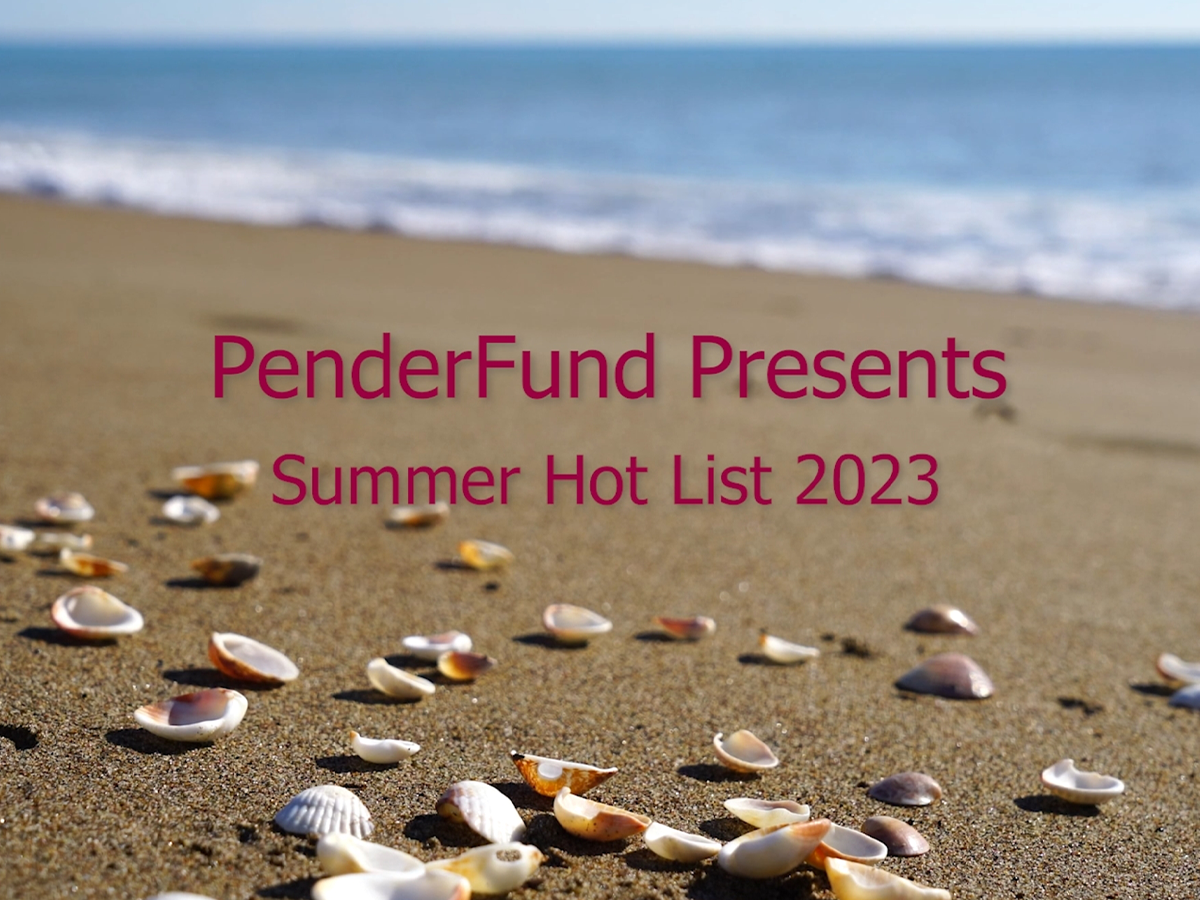 PenderFund’s Summer Hot List 2023